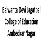 Balwanta Devi Jagatpal College of Education, Ambedkar Nagar Logo