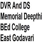 DVR And DS Memorial Deepthi BEd College, East Godavari Logo