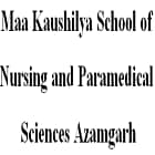 Maa Kaushilya School of Nursing and Paramedical Sciences, Azamgarh Logo