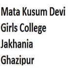 Mata Kusum Devi Girls College, Jakhania, Ghazipur Logo