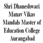 Shri Dhaneshwari Manav Vikas Mandal's Master of Education College, Aurangabad Logo