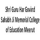 Shri Guru Har Govind Sahabh Ji Memorial College of Education, Meerut Logo