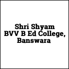Shri Shyam BVV B Ed College, Banswara Logo