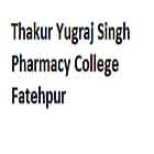 Thakur Yugraj Singh Pharmacy College, Fatehpur Logo